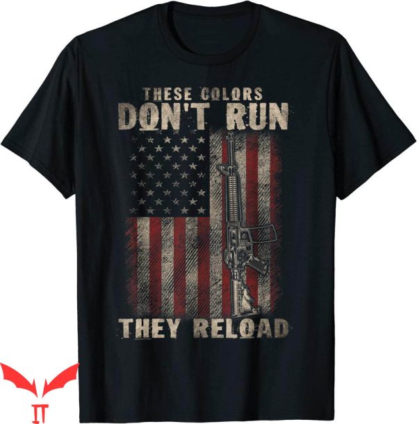 These Colors Don’t Run T-shirt Guns With American Flag Retro