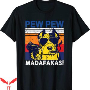 Pew Pew Madafakas T-shirt Dog Lover Vintage Crazy Pit Bull