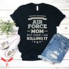 Air Force Mom T Shirt Funny Gift For Airforce Moms Shirt