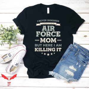 Air Force Mom T Shirt Funny Gift For Airforce Moms Shirt