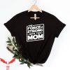 Air Force Mom T Shirt Force Is Strong With This Mom T Shirt