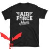 Air Force Mom T Shirt Proud Air Force Mom Gift Shirt