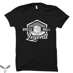 Ball In T-Shirt Bocce Ball Legend Trendy Sporty Tee