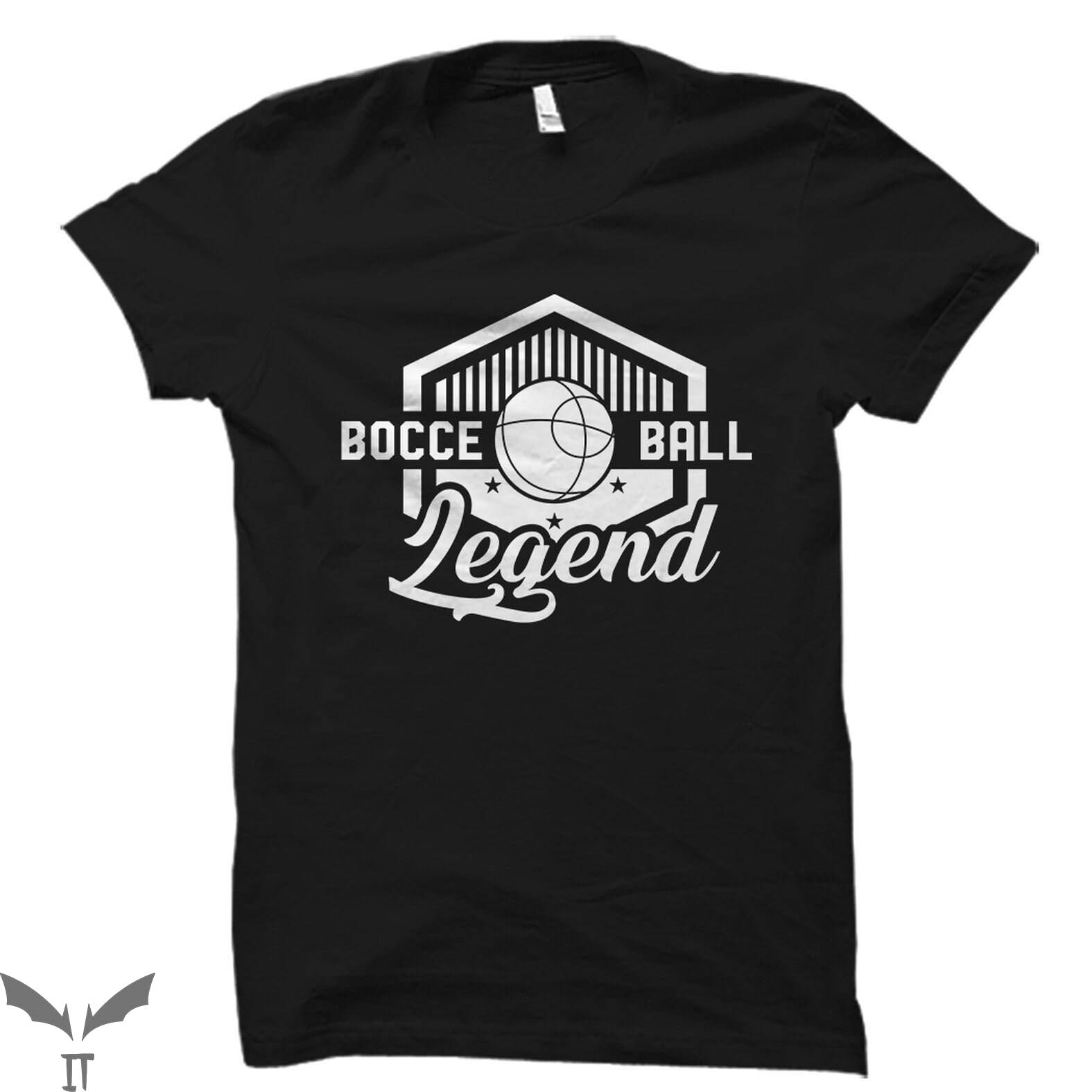 Ball In T-Shirt Bocce Ball Legend Trendy Sporty Tee Ball In T-Shirt Bocce Ball Legend Trendy Sporty Tee