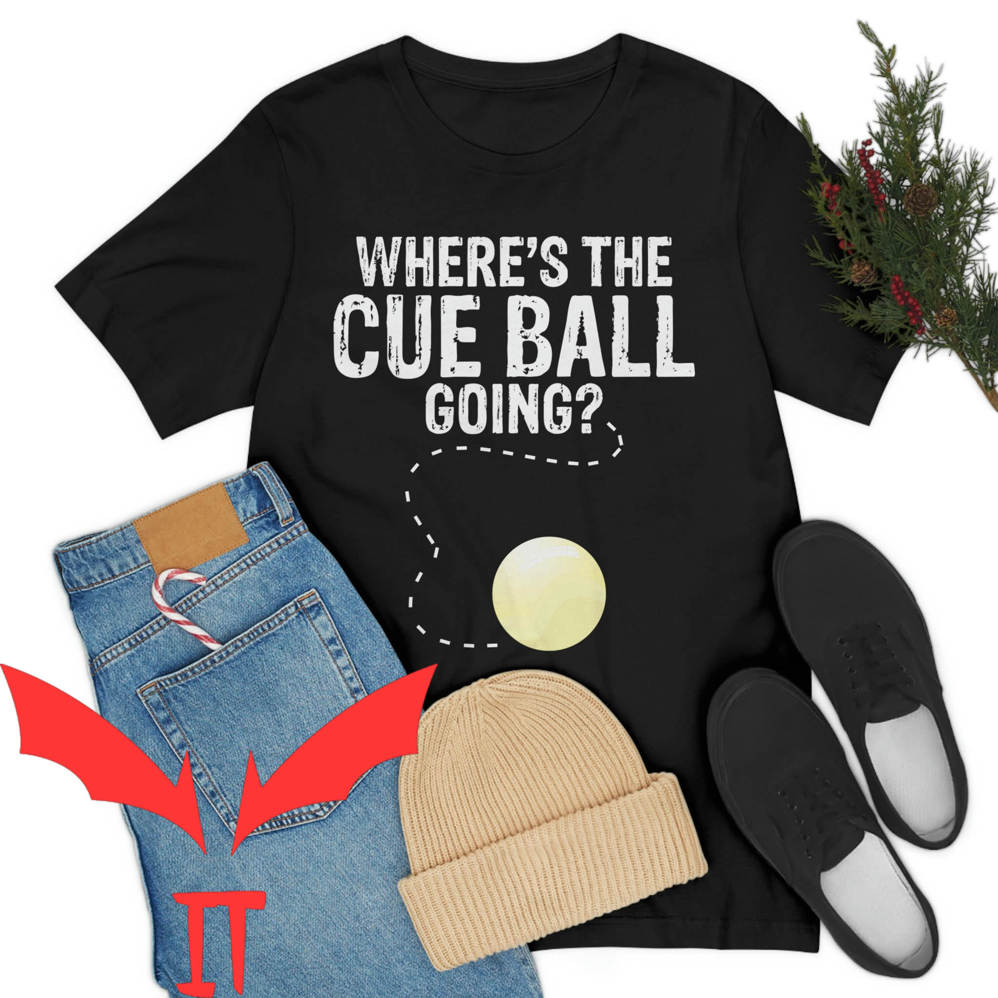 Ball In T-Shirt Where Is The Cue Ball Going Ball Sport Funny Ball In T-Shirt Where Is The Cue Ball Going Ball Sport Funny