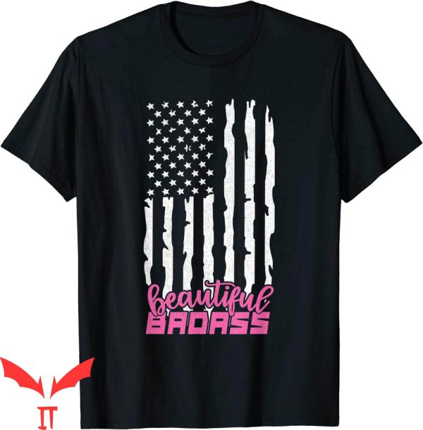 Beautiful Badass T-Shirt American Flag USA Womens Empower
