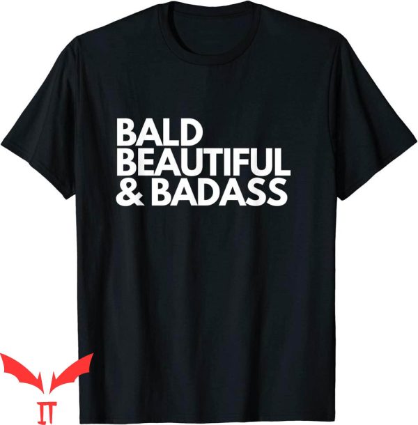Beautiful Badass T-Shirt Bald For Dads Babies Cancer Fight