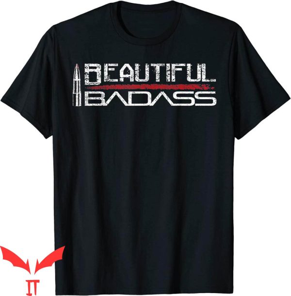 Beautiful Badass T-Shirt Bullet Womens Empowerment Trendy