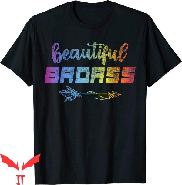 Beautiful Badass T-Shirt Womens Empowerment Trendy Quotes