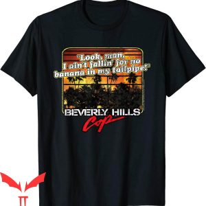 Beverly Hills T-Shirt Cop Banana In My Tailpipe Tee