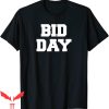 Bid Day T-Shirt Funny Fraternity College Rush Pledge Party