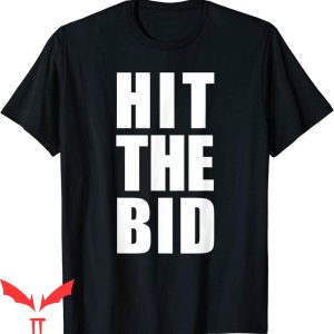 Bid Day T-Shirt Hit The Bid Daytrader Trendy Quote Tee