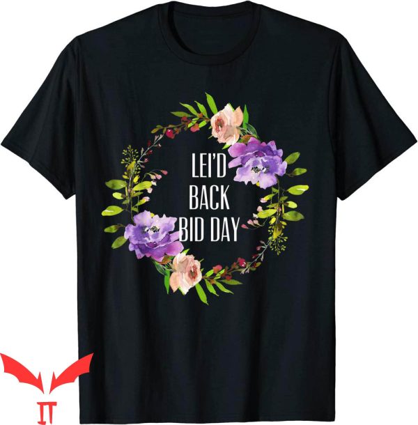 Bid Day T-Shirt Lei’d Back Bid Day Sorority University And