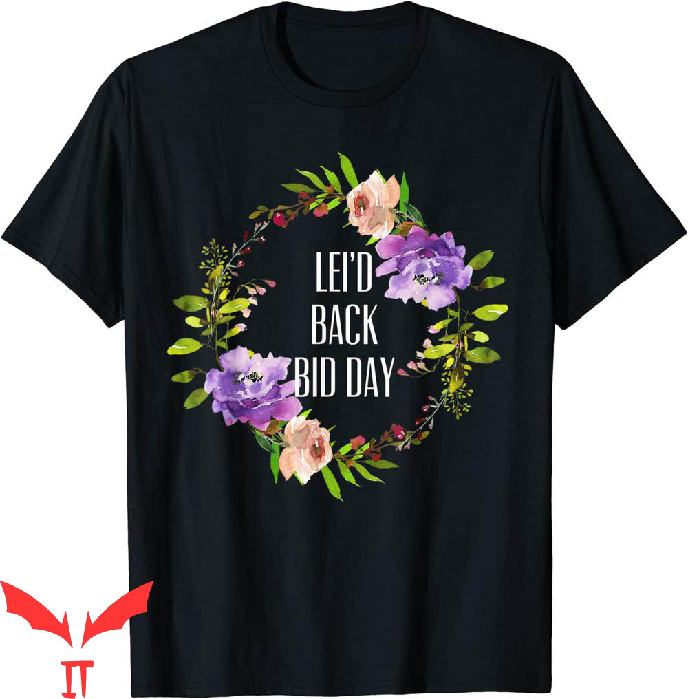 Bid Day T-Shirt Lei'd Back Bid Day Sorority University And Bid Day T-Shirt Lei'd Back Bid Day Sorority University And