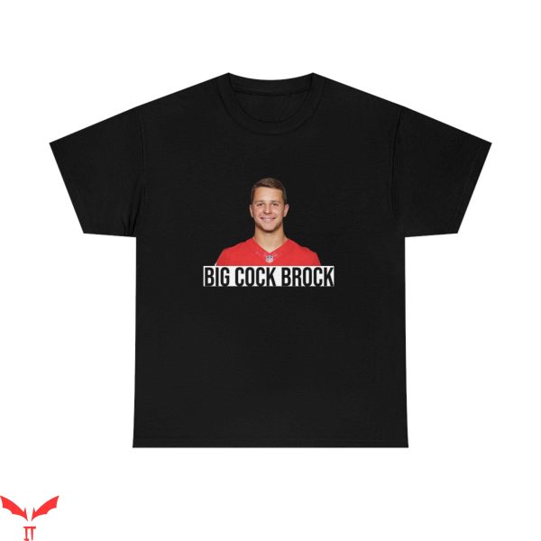 Big Cock Brock T-Shirt Brock Purdy Football Fan Funny