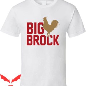 Big Cock Brock T-Shirt Funny San Francisco Football Meme