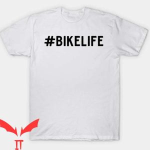 Bike Life T Shirt Bike Gift Life Unisex Funny T Shirt