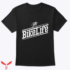 Bike Life T Shirt Biking Gift For Everyone T Shirt