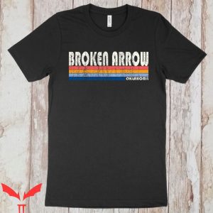 Broken Arrow T Shirt 70s 80s Style Broken Arrow Ok Shirt