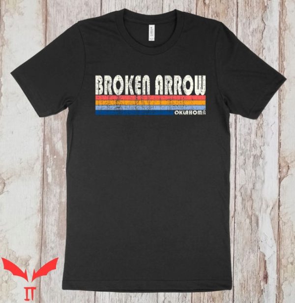 Broken Arrow T Shirt 70s 80s Style Broken Arrow Ok Shirt
