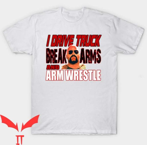 Bull Hurley T Shirt Bull Hurley I Drive Truck T Shirt