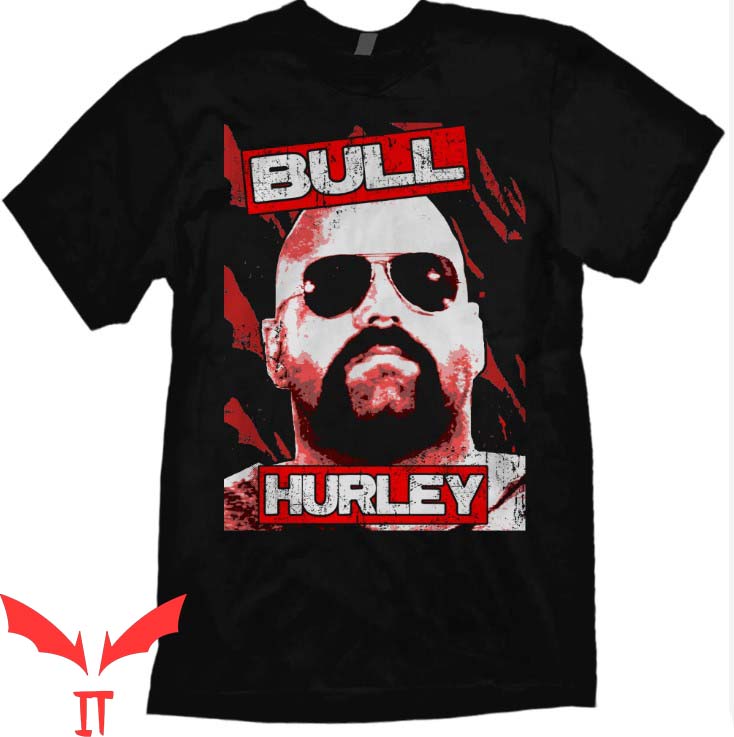 Bull Hurley T Shirt Bull Hurley Over the Top Gifts T Shirt Bull Hurley T Shirt Bull Hurley Over the Top Gifts T Shirt