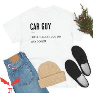 Car Guy T Shirt