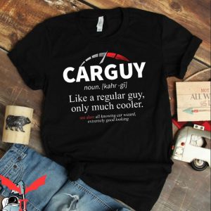 Car Guy T Shirt Car Guy Mechanic Funny Gift Art Shirt
