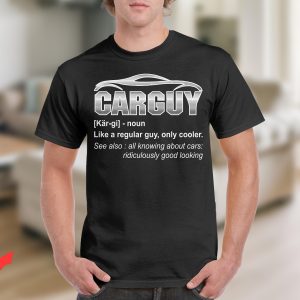 Car Guy T Shirt Gift For Car Lover Funny Mechanic Shirt