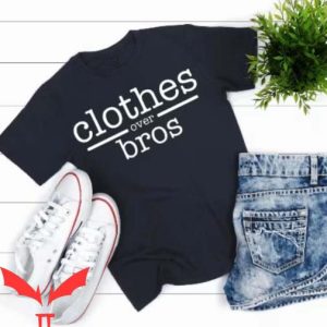 Clothes Over Bros T Shirt Bros One Tree Hill Gift T Shirt