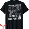 Cordless Hole Puncher T-Shirt We’re Redefining Every On Back
