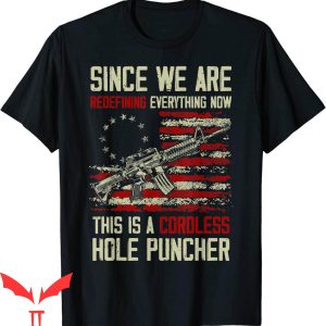 Cordless Hole Puncher T-Shirt We’re Redefining Shot Cool