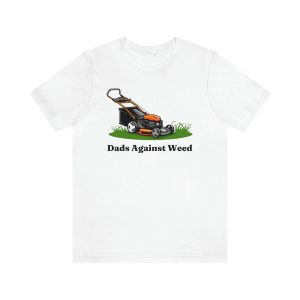 Dads Against Weed T Shirt Dad Joke Gifts Tee Shirt