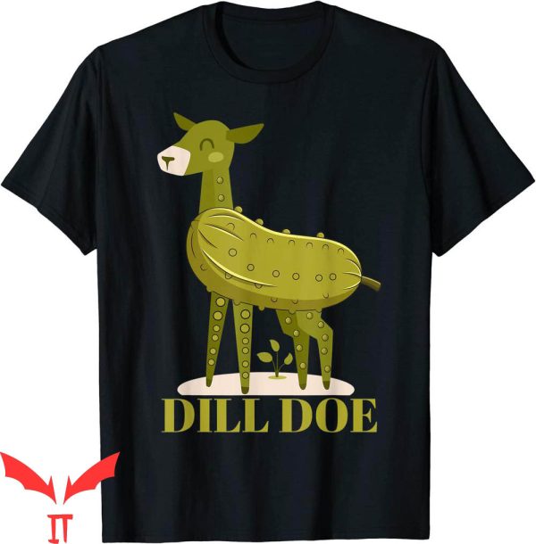 Dill Doe T-Shirt Funny Deer Pickle Adult Humor Veggie Lover