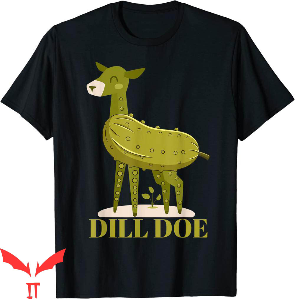 Dill Doe T-Shirt Funny Deer Pickle Adult Humor Veggie Lover Dill Doe T-Shirt Funny Deer Pickle Adult Humor Veggie Lover