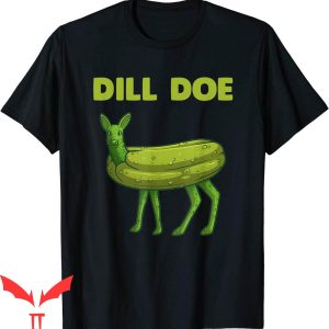 Dill Doe T-Shirt Funny Pickle Art Deer Green Dill Pickle