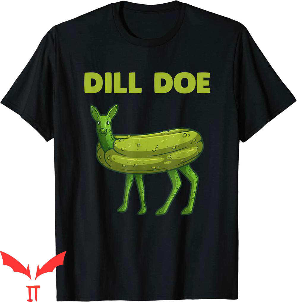Dill Doe T-Shirt Funny Pickle Art Deer Green Dill Pickle Dill Doe T-Shirt Funny Pickle Art Deer Green Dill Pickle