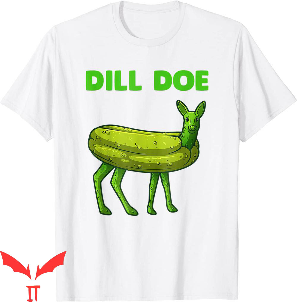 Dill Doe T-Shirt Funny Pickles Deer Adult Humor Veggie Lover Dill Doe T-Shirt Funny Pickles Deer Adult Humor Veggie Lover