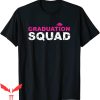 Family Graduation T-Shirt Graduate Squad Cool Matching