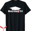 Family Graduation T-Shirt Mastered It Funny MBA MS Masters