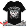 Georgetown 6s T Shirt To Match Jordan 6 Love Sick Shirt
