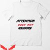 Good Intentions T Shirt Attention Doesn’t Require Classic