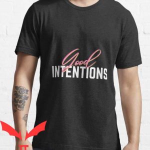 Good Intentions T Shirt Graphic Good Intention Lover Tee