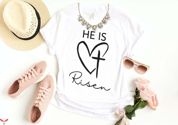 He Is Risen T Shirt Easter Christian Design Unisex Shirt