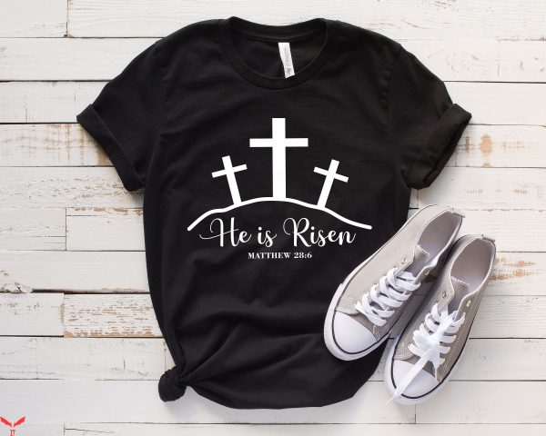 He Is Risen T Shirt Easter Christian Gift Unisex T Shirt