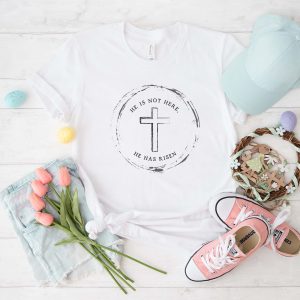 He Is Risen T Shirt Jesus Easter Faith Unisex Tee Shirt