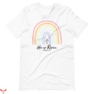 He Is Risen T Shirt Rainbow Easter Clothing Christian Shirt