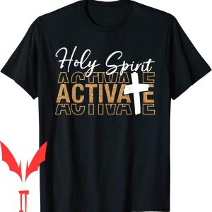 Holy Spirit T-Shirt Jesus Christians Activate Religious