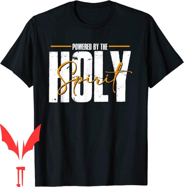 Holy Spirit T-Shirt Powered By God Jesus Religion Believer