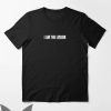 I Am The Liquor T-Shirt Classic Words Drinking Funny Meme